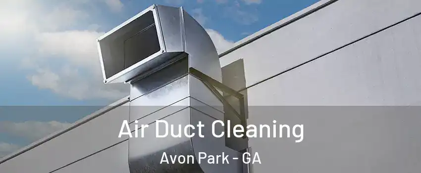 Air Duct Cleaning Avon Park - GA