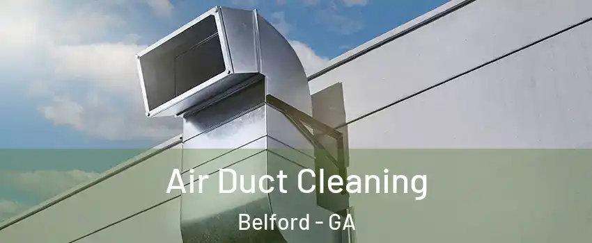 Air Duct Cleaning Belford - GA