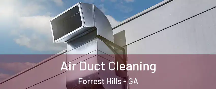 Air Duct Cleaning Forrest Hills - GA