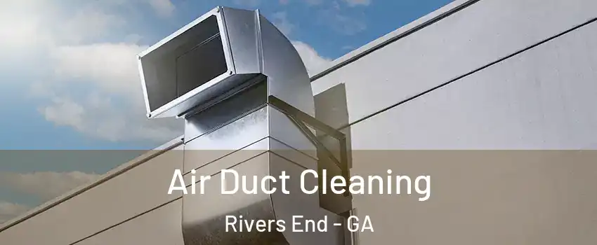 Air Duct Cleaning Rivers End - GA