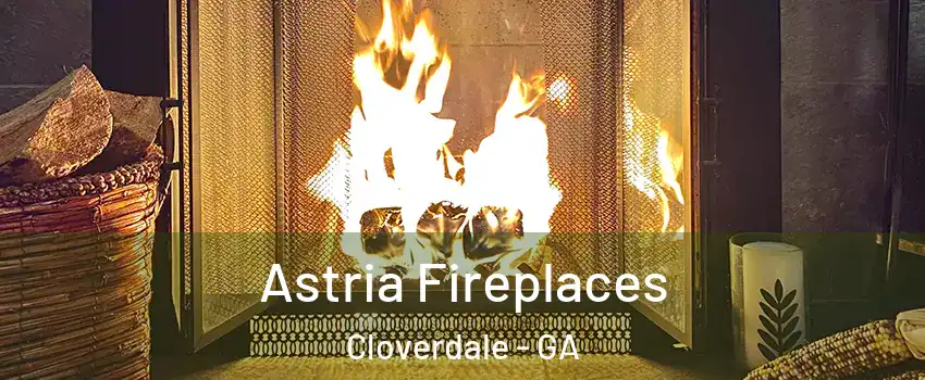 Astria Fireplaces Cloverdale - GA