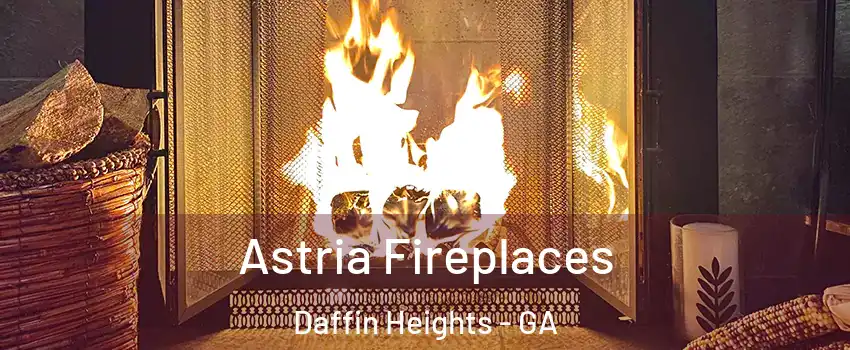 Astria Fireplaces Daffin Heights - GA