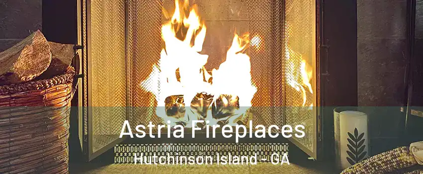 Astria Fireplaces Hutchinson Island - GA