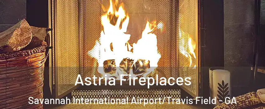 Astria Fireplaces Savannah International Airport/Travis Field - GA