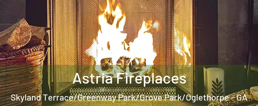 Astria Fireplaces Skyland Terrace/Greenway Park/Grove Park/Oglethorpe - GA