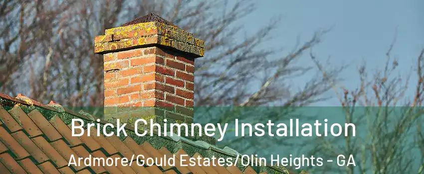 Brick Chimney Installation Ardmore/Gould Estates/Olin Heights - GA