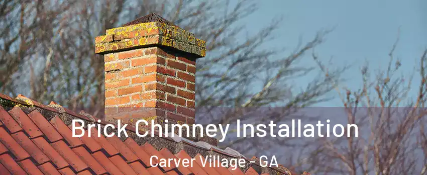 Brick Chimney Installation Carver Village - GA