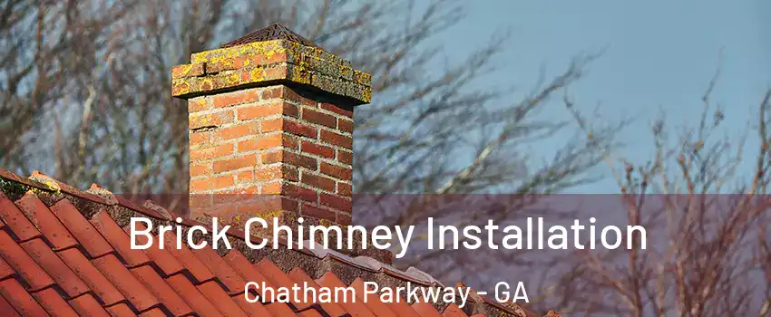 Brick Chimney Installation Chatham Parkway - GA