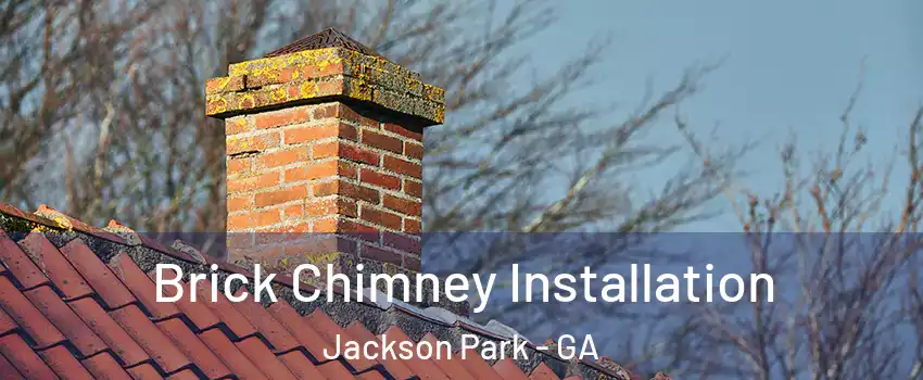 Brick Chimney Installation Jackson Park - GA