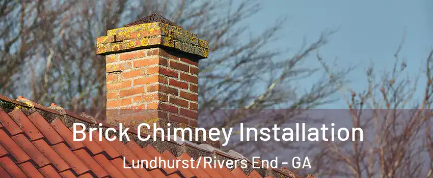 Brick Chimney Installation Lundhurst/Rivers End - GA