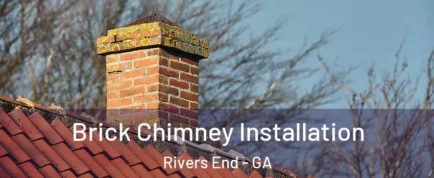 Brick Chimney Installation Rivers End - GA