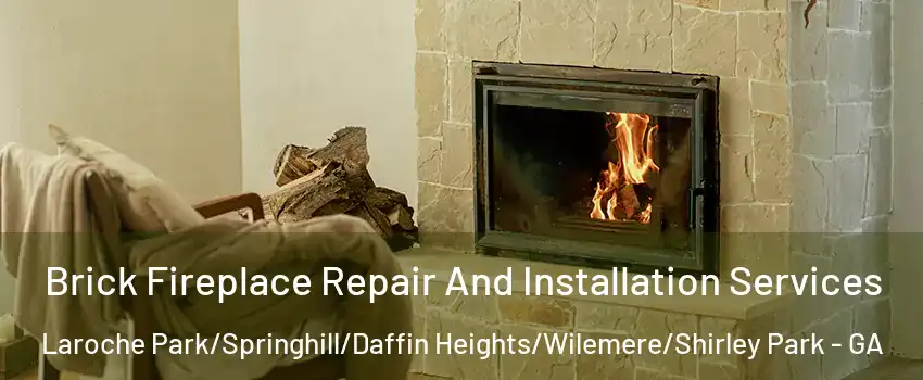 Brick Fireplace Repair And Installation Services Laroche Park/Springhill/Daffin Heights/Wilemere/Shirley Park - GA