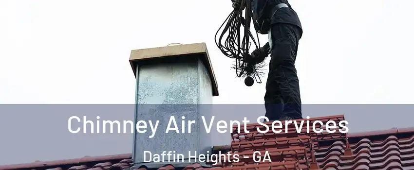 Chimney Air Vent Services Daffin Heights - GA