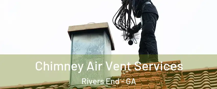 Chimney Air Vent Services Rivers End - GA