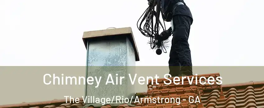 Chimney Air Vent Services The Village/Rio/Armstrong - GA