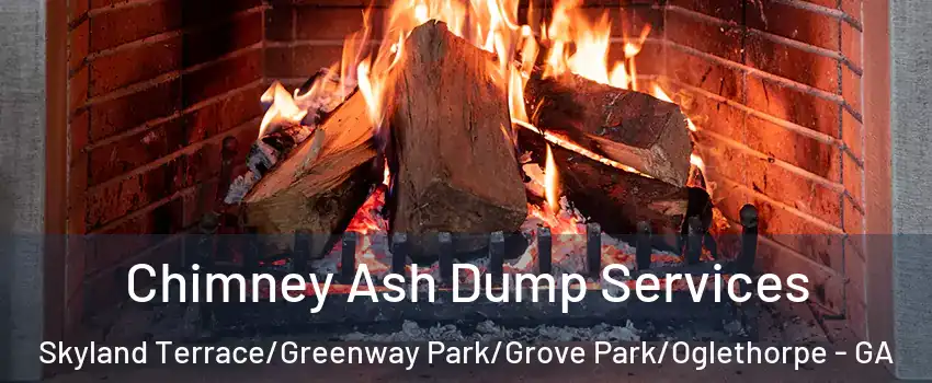 Chimney Ash Dump Services Skyland Terrace/Greenway Park/Grove Park/Oglethorpe - GA