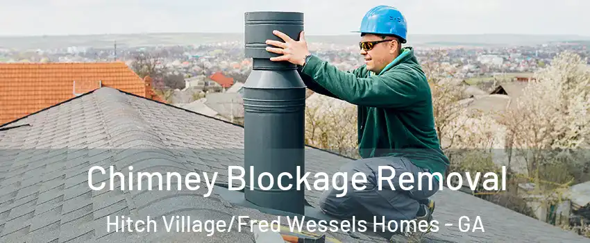 Chimney Blockage Removal Hitch Village/Fred Wessels Homes - GA