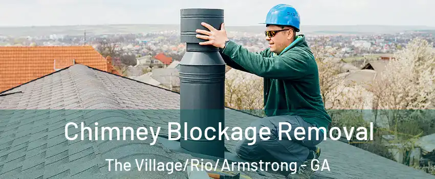 Chimney Blockage Removal The Village/Rio/Armstrong - GA