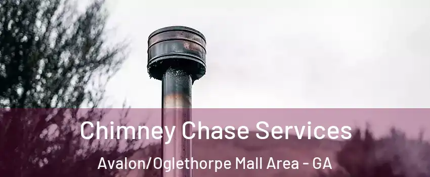 Chimney Chase Services Avalon/Oglethorpe Mall Area - GA