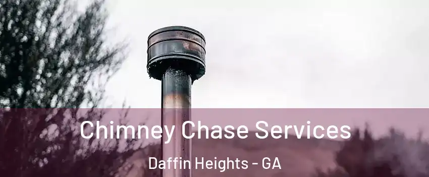 Chimney Chase Services Daffin Heights - GA