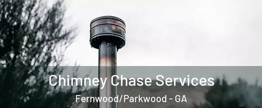 Chimney Chase Services Fernwood/Parkwood - GA