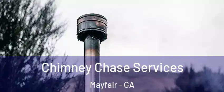 Chimney Chase Services Mayfair - GA