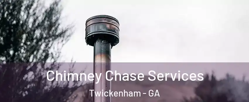 Chimney Chase Services Twickenham - GA