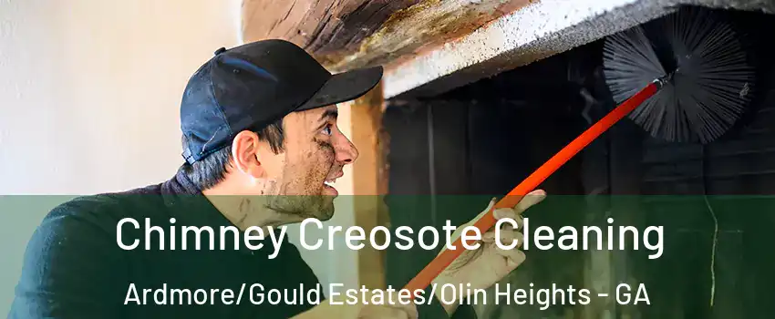 Chimney Creosote Cleaning Ardmore/Gould Estates/Olin Heights - GA