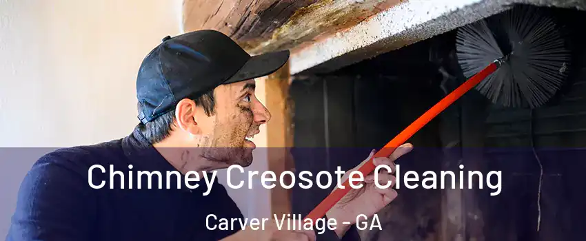 Chimney Creosote Cleaning Carver Village - GA