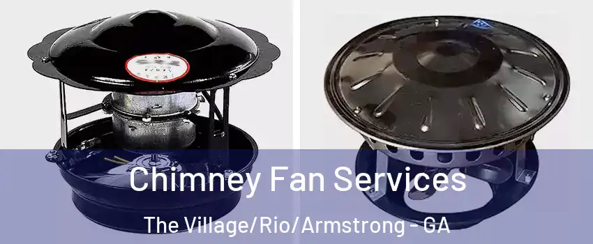 Chimney Fan Services The Village/Rio/Armstrong - GA