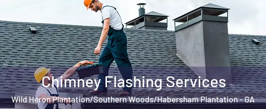 Chimney Flashing Services Wild Heron Plantation/Southern Woods/Habersham Plantation - GA