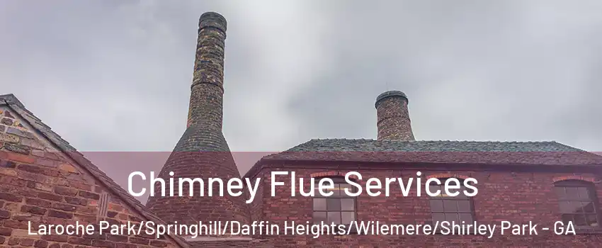 Chimney Flue Services Laroche Park/Springhill/Daffin Heights/Wilemere/Shirley Park - GA