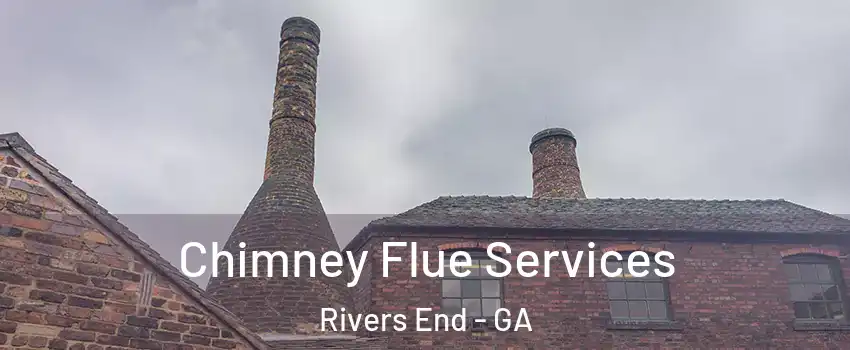 Chimney Flue Services Rivers End - GA