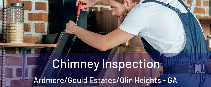 Chimney Inspection Ardmore/Gould Estates/Olin Heights - GA