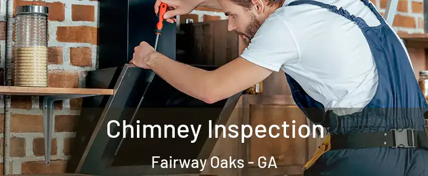 Chimney Inspection Fairway Oaks - GA