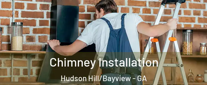 Chimney Installation Hudson Hill/Bayview - GA