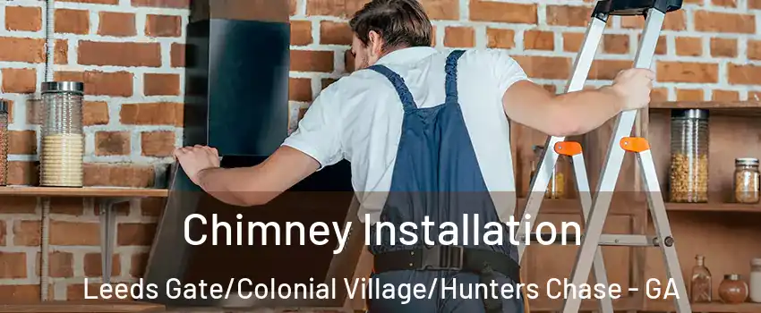 Chimney Installation Leeds Gate/Colonial Village/Hunters Chase - GA