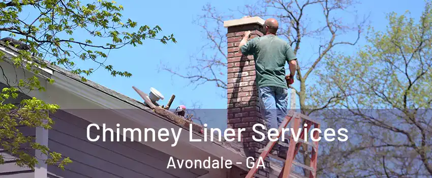 Chimney Liner Services Avondale - GA