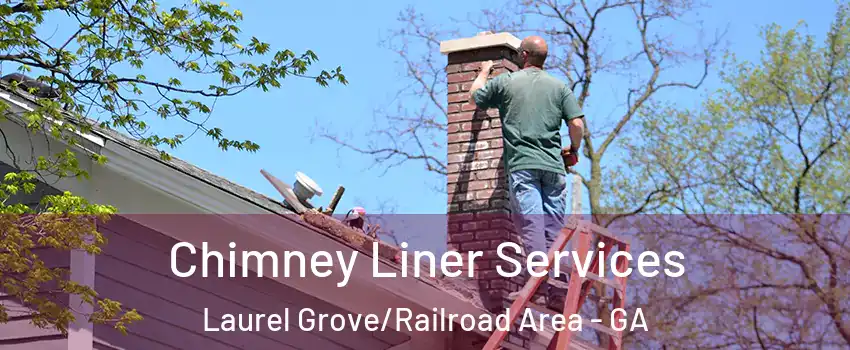 Chimney Liner Services Laurel Grove/Railroad Area - GA