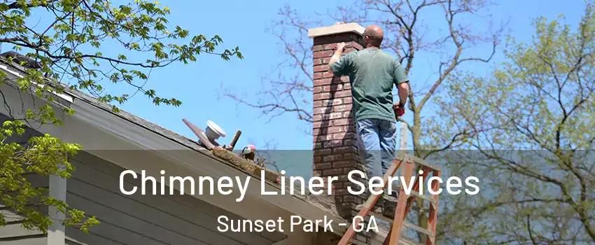 Chimney Liner Services Sunset Park - GA