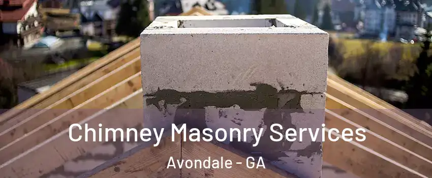 Chimney Masonry Services Avondale - GA