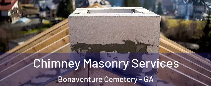 Chimney Masonry Services Bonaventure Cemetery - GA