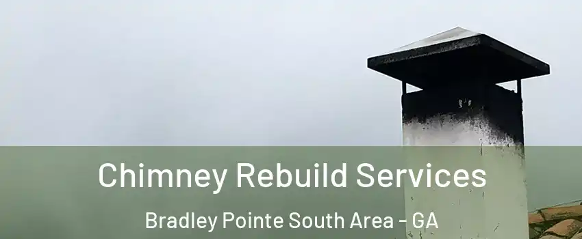 Chimney Rebuild Services Bradley Pointe South Area - GA