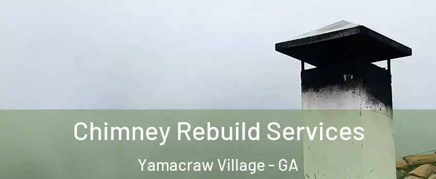 Chimney Rebuild Services Yamacraw Village - GA