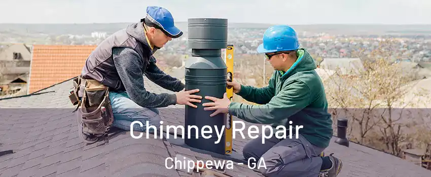 Chimney Repair Chippewa - GA