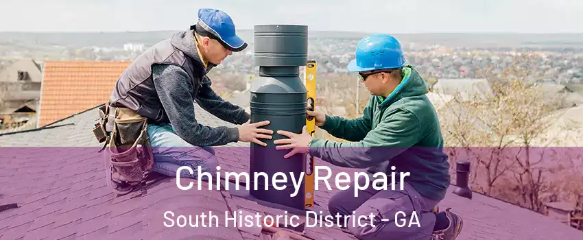 Chimney Repair South Historic District - GA