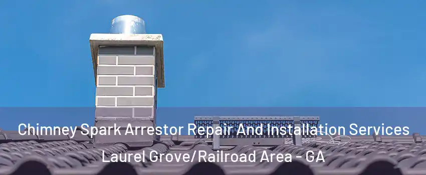 Chimney Spark Arrestor Repair And Installation Services Laurel Grove/Railroad Area - GA