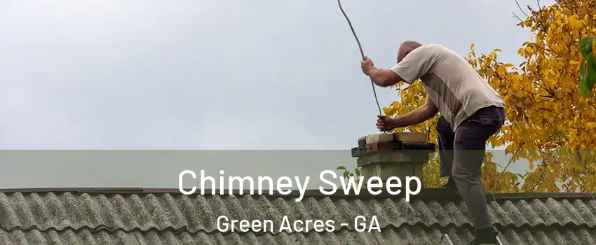 Chimney Sweep Green Acres - GA