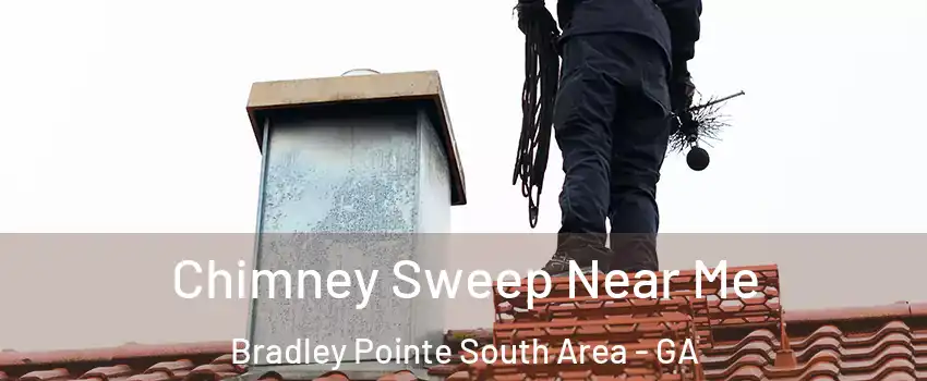 Chimney Sweep Near Me Bradley Pointe South Area - GA