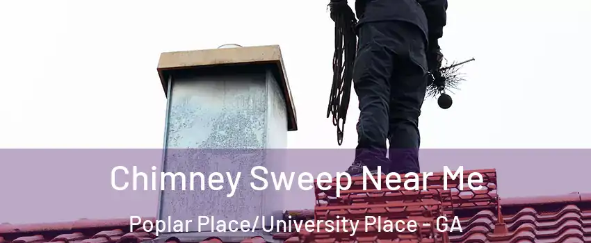 Chimney Sweep Near Me Poplar Place/University Place - GA